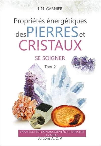 Propriétés énergétiques des Pierres et Cristaux - T2 : Se soigner