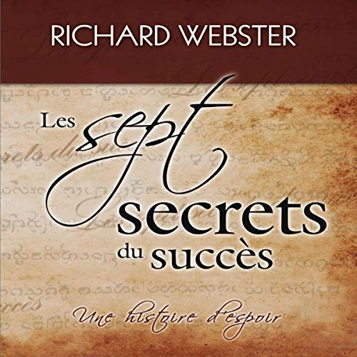 Les sept secrets du succès. Une histoire d’espoir