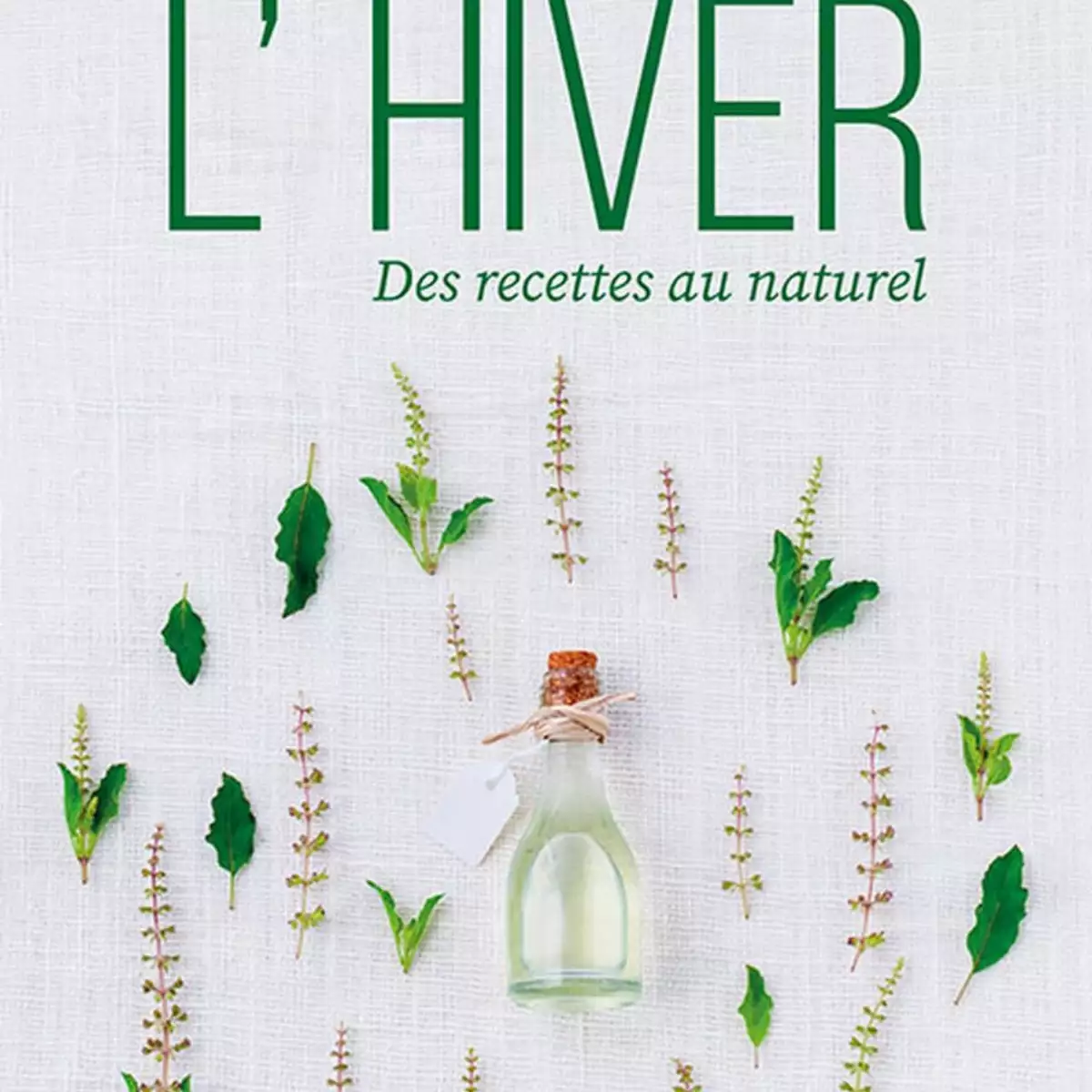 Bien se préparer à l'hiver - Des recettes au naturel