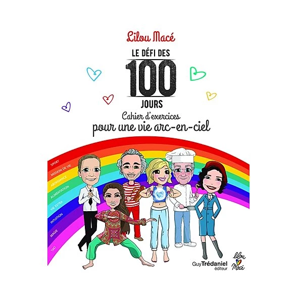 Le défi des 100 jours - Cahier d'exercices pour une vie arc-en-ciel (Spirale)